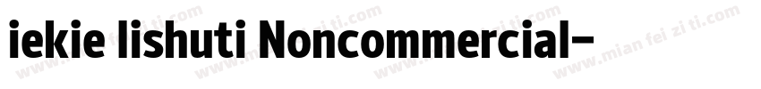 iekie lishuti Noncommercial字体转换